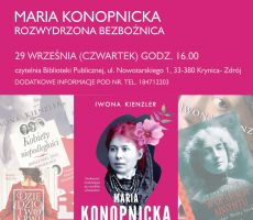 Maria Konopnicka - rozwydrzona bezbożnica - spotkanie z autorką książki.